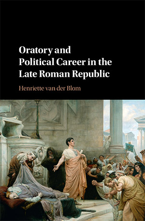 Oratory and the Political Career in the Late Roman Republic